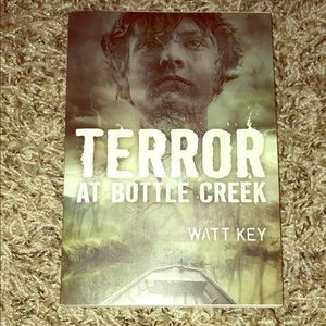 Terror at Bottle Creek by Watt Key